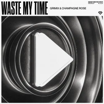 Waste My Time by Champagne Rose