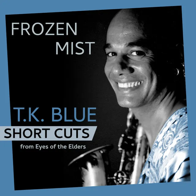 Frozen Mist - Short Cut - T.K. Blue alto sax theme