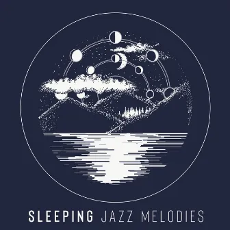 Sleeping Jazz Melodies - Relaxation Songs for Afternoon Nap, Meditation Music, Soothing Sounds Therapy by Sleeping Jazz Melodies Project