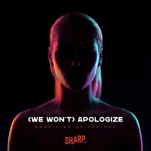 (We Won't) Apologize