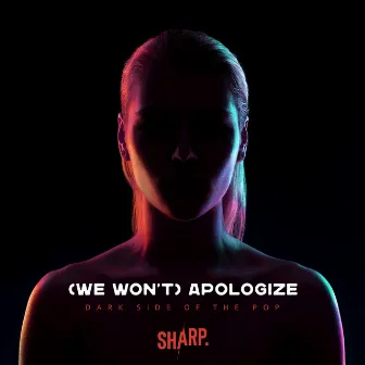 (We Won't) Apologize by Sophia Cruz