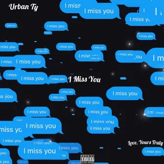 I Miss You by Urban Ty