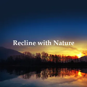 Recline with Nature by Discovery Nature Sound