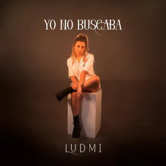 Yo No Buscaba by LUDMI