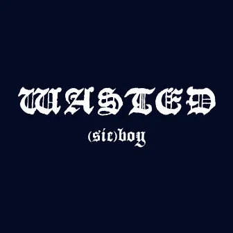 Wasted EP by (sic)boy