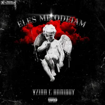 Eles Me Odeiam by Vzinn