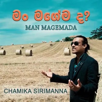 Man Magemada by Chamika sirimanna