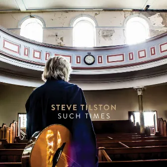 Such Times by Steve Tilston