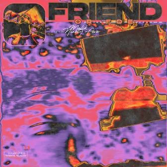 Friend or Foe by Malik Ninety Five