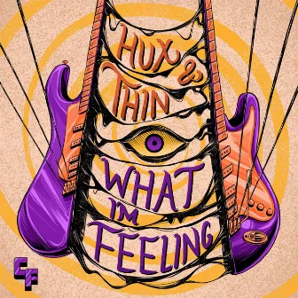 What I'm Feeling by Hux & Thin