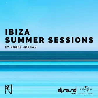 Ibiza Summer Sessions by Roger Jordan