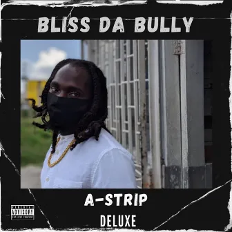 A-Strip (Deluxe) by Bliss Da Bully