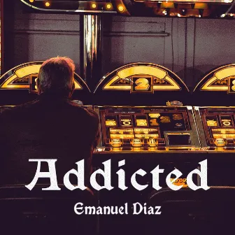 Addicted by Emanuel Diaz