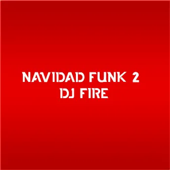 Navidad Funk 2 by DJ FIRE