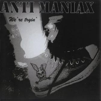 We're Tryin' by Antimaniax