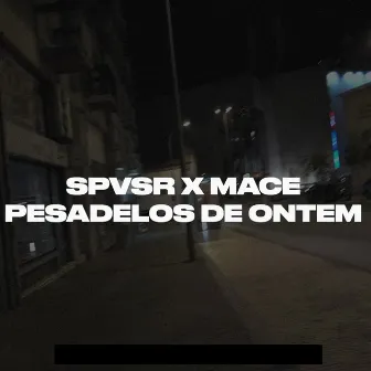 PESADELOS DE ONTEM by SPVSR