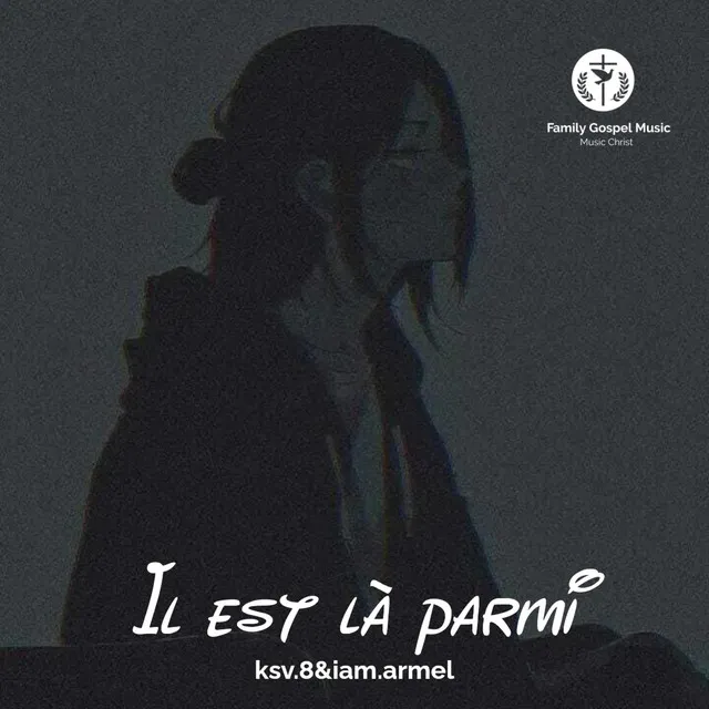 Il est là parmi nous