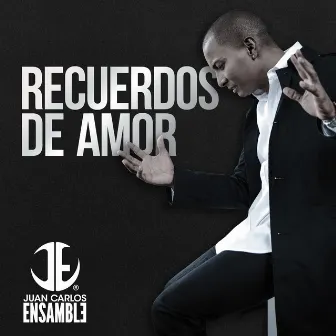 Recuerdos de Amor by Juan Carlos Ensamble