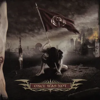 Once Was Not by Cryptopsy