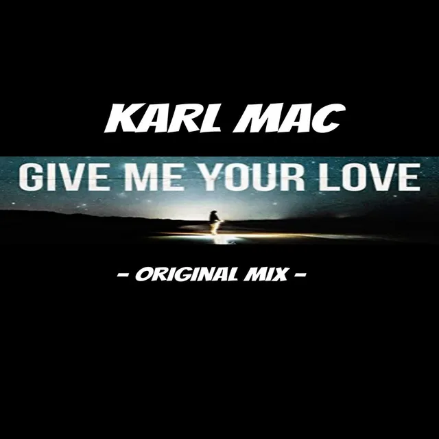 Give Me Your Love