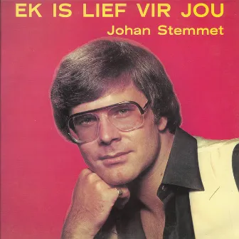 Ek Is Lief Vir Jou by Johan Stemmet