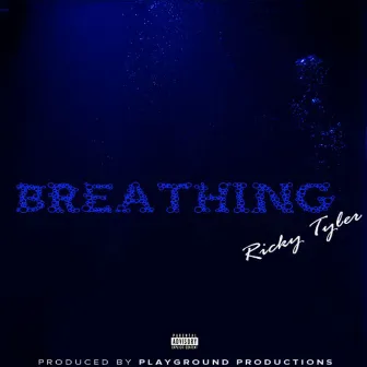 Breathing by Ricky Tyler