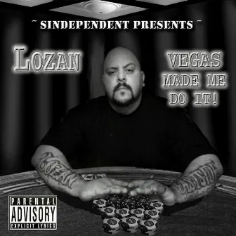 Vegas Made Me Do It by Lozan