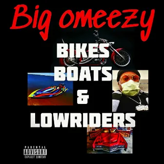 Bikes, Boats & LowRiders by Big Omeezy