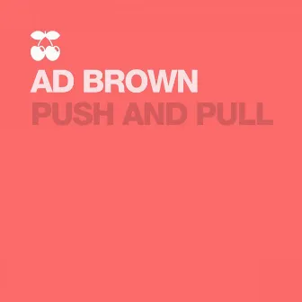 Push and Pull by Ad Brown