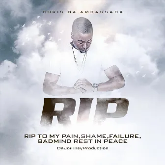 RIP by Chris Da Ambassada