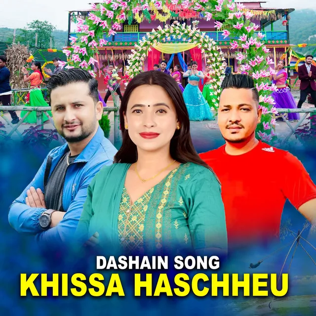 Dashain Song -Khissa Haschheu