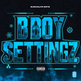 Bboy Settingz by BURUKLYN BOYZ