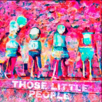 Those Little People by Das Butterschnitzel