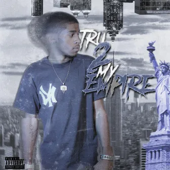 Tru 2 My Empire by AyoRah