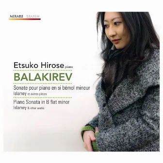 Balakirev: Piano Sonata in B-Flat Minor, Islamey & Other Works by Etsuko Hirose