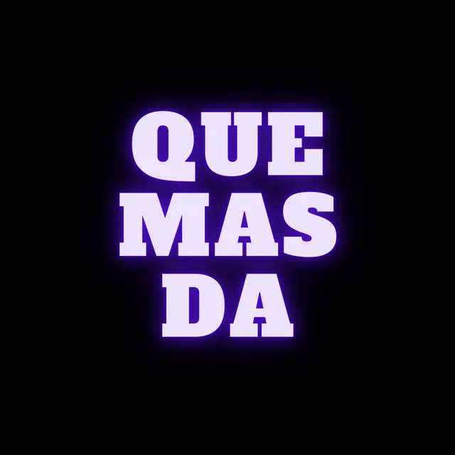 Que Mas Da