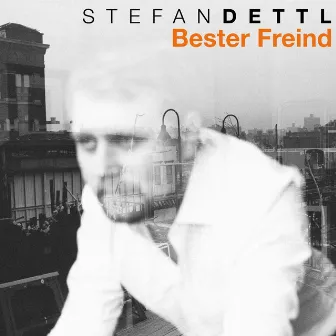 Bester Freind by Stefan Dettl