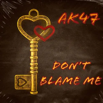 DON'T BLAME ME by 