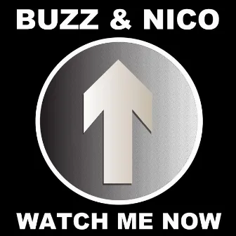 Watch Me Now (2016 Remaster) by Buzz