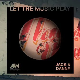 Let The Music Play by Jack N Danny