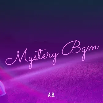 Mystery Bgm by A.B.