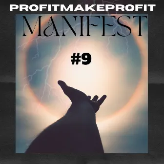 Manifest #9 by Profit Make Profit