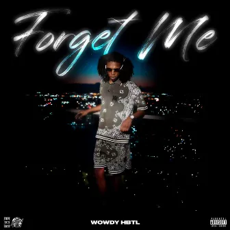 Forget me by Wowdy HBTL