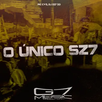 O Único Sz7 by DJ SZ7 ZO