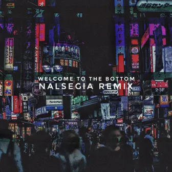 Welcome To The Bottom - Nalsegia Remix by Kill The Upstart