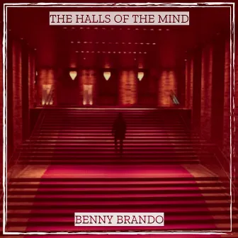 The Halls of the Mind by Benny Brando