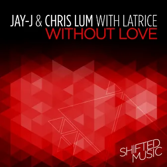 Without Love by Latrice