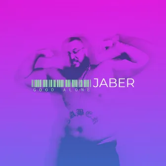 Good Alone by Jaber