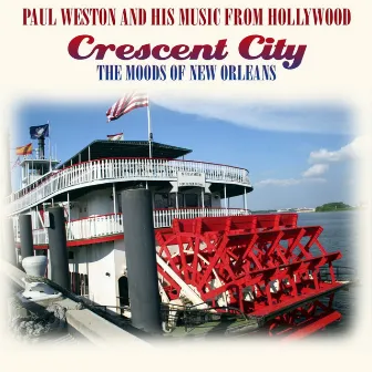 Crescent City - The Moods Of New Orleans by Paul Weston And His Orchestra