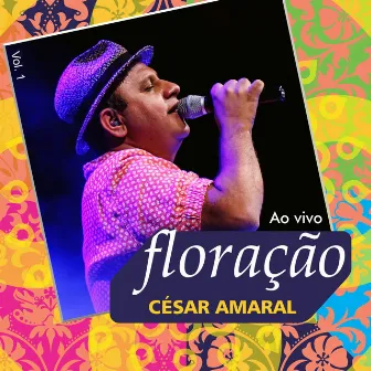 Floração, Vol. 1 (Ao Vivo) by César Amaral